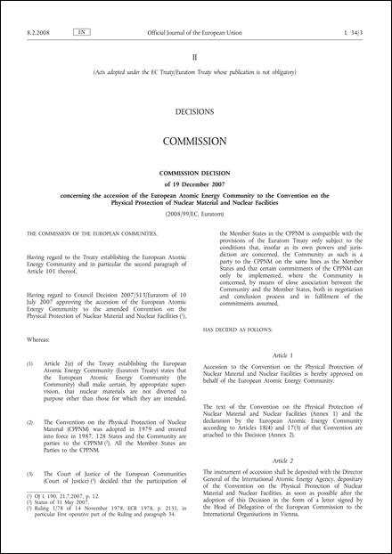 2008/99/EC,Euratom: Commission Decision of 19 December 2007 concerning the accession of the European Atomic Energy Community to the Convention on the Physical Protection of Nuclear Material and Nuclear Facilities