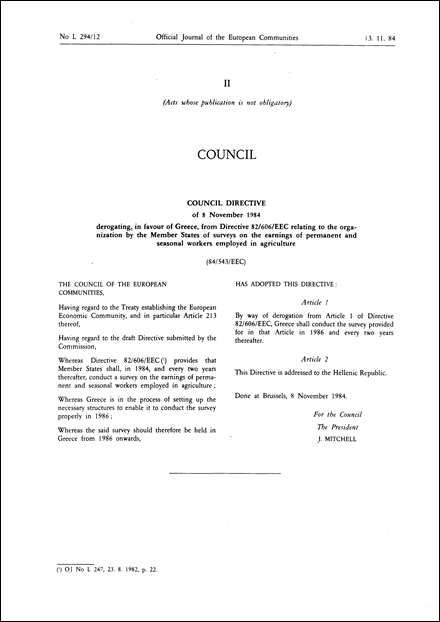 Council Directive 84/543/EEC of 8 November 1984 derogating, in favour of Greece, from Directive 82/606/EEC relating to the organization by the Member States of surveys on the earnings of permanent and seasonal workers employed in agriculture
