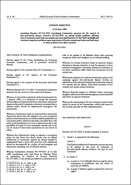 Council Directive 90/423/EEC of 26 June 1990 amending Directive 85/511/EEC introducing Community measures for the control of foot-and-mouth disease, Directive 64/432/EEC on animal health problems affecting intra- Community trade in bovine animals and swine and Directive 72/462/EEC on health and veterinary inspection problems upon importation of bovine animals and swine and fresh meat or meat products from third countries
