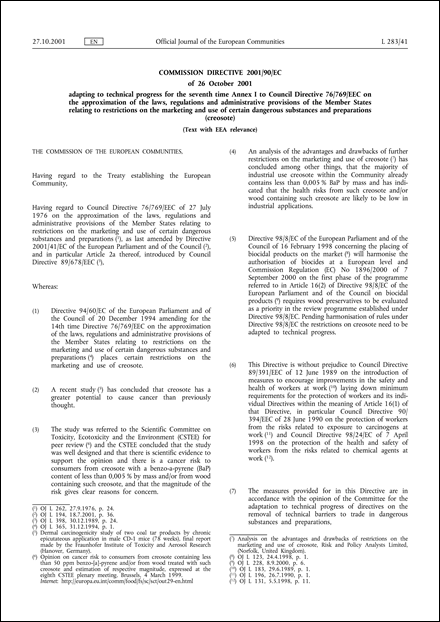 Commission Directive 2001/90/EC of 26 October 2001 adapting to technical progress for the seventh time Annex I to Council Directive 76/769/EEC on the approximation of the laws, regulations and administrative provisions of the Member States relating to restrictions on the marketing and use of certain dangerous substances and preparations (creosote) (Text with EEA relevance)