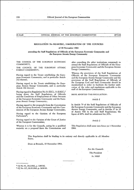 Regulation No 182/64/EEC, 5/64/Euratom of the Councils of 10 November 1964 amending the Staff Regulations of Officials of the European Economic Community and the European Atomic Energy Community
