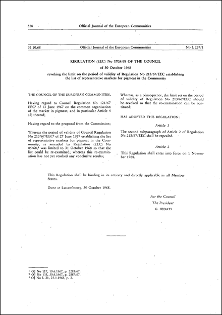 Regulation (EEC) No 1705/68 of the Council of 30 October 1968 revoking the limit on the period of validity of Regulation No 213/67/EEC establishing the list of representative markets for pigmeat in the Community