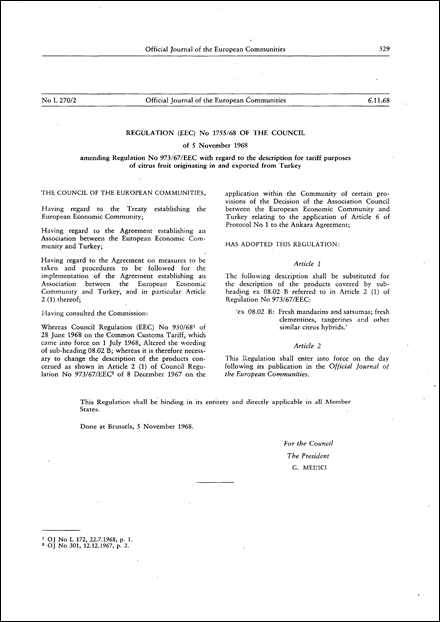 Regulation (EEC) No 1755/68 of the Council of 5 November 1968 amending Regulation No 973/67/EEC with regard to the description for tariff purposes of citrus fruit originating in and exported from Turkey