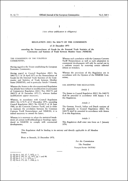 Regulation (EEC) No 3616/73 of the Commission of 21 December 1973 amending the Nomenclature of Goods for the External Trade Statistics of the Community and Statistics of Trade between Member States (NIMEXE)