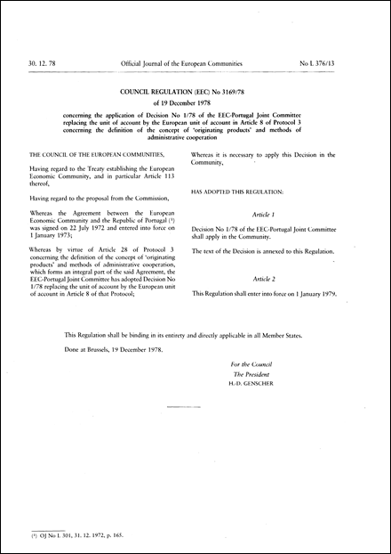 Council Regulation (EEC) No 3169/78 of 19 December 1978 concerning the application of Decision No 1/78 of the EEC-Portugal Joint Committee replacing the unit of account by the European unit of account in Article 8 of Protocol 3 concerning the definition of the concept of 'originating products' and methods of administrative cooperation