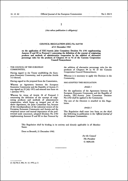 Council Regulation (EEC) No 3627/82 of 21 December 1982 on the application of EEC-Austria Joint Committee Decision No 2/82 supplementing Annexes II and III to Protocol 3 concerning the definition of the concept of originating products and methods of administrative cooperation by the addition of alternative percentage rules for the products of Chapters 84 to 92 of the Customs Cooperation Council Nomenclature