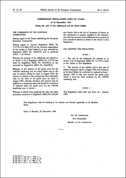 Commission Regulation (EEC) No 3704/84 of 28 December 1984 fixing the rate of the additional aid for dried fodder