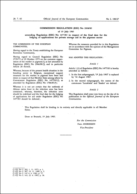 Commission Regulation (EEC) No 2008/85 of 19 July 1985 amending Regulation (EEC) No 1477/85 in respect of the final date for the lodging of applications for private storage aid in the pigmeat sector