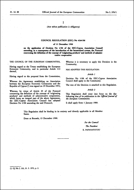 Council Regulation (EEC) No 4264/88 of 13 December 1988 on the application of Decision No 1/88 of the EEC-Cyprus Association Council amending, as a consequence of the introduction of the harmonized system, the Protocol concerning the definition of the concept of 'originating products' and methods of administrative cooperation