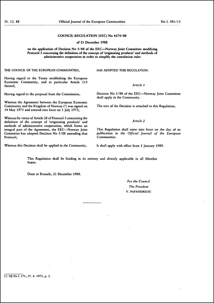 Council Regulation (EEC) No 4274/88 of 21 December 1988 on the application of Decision No 5/88 of the EEC-Norway Joint Committee modifying Protocol 3 concerning the definition of the concept of "originating products" and methods of administrative cooperation in order to simplify the cumulation rules
