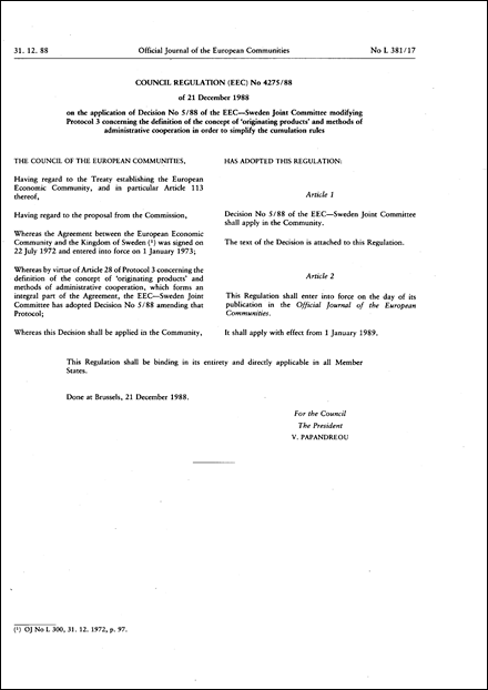 Council Regulation (EEC) No 4275/88 of 21 December 1988 on the application of Decision No 5/88 of the EEC-Sweden Joint Committee modifying Protocol 3 concerning the definition of the concept of "originating products" and methods of administrative cooperation in order to simplify the cumulation rules
