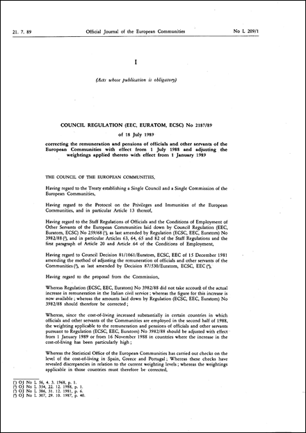 Council Regulation (EEC, Euratom, ECSC) No 2187/89 of 18 July 1989 correcting the remuneration and pensions of officials and other servants of the European Communities with effect from 1 July 1988 and adjusting the weightings applied thereto with effect from 1 January 1989