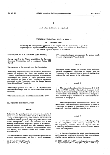 Council Regulation (EEC) No 3953/92 of 21 December 1992 concerning the arrangements applicable to the import into the Community of products originating in the Republics of Bosnia- Herzegovina, Croatia and Slovenia and the territory of the former Yugoslav Republic of Macedonia