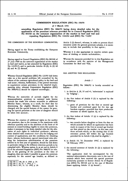 Commission Regulation (EEC) No 538/93 of 9 March 1993 amending Regulation (EEC) No 3886/92 laying down detailed rules for the application of the premium schemes provided for in Council Regulation (EEC) No 805/68 on the common organization of the market in beef and veal and repealing Regulations (EEC) No 1244/82 and (EEC) No 714/89