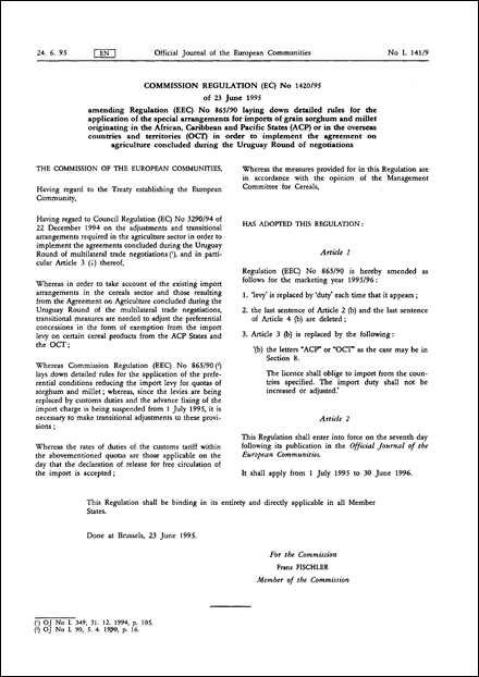 Commission Regulation (EC) No 1420/95 of 23 June 1995 amending Regulation (EEC) No 865/90 laying down detailed rules for the application of the special arrangements for imports of grain sorghum and millet originating in the African, Caribbean and Pacific States (ACP) or in the overseas countries and territories (OCT) in order to implement the agreement on agriculture concluded during the Uruguay Round of negotiations