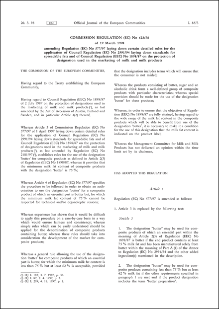 Commission Regulation (EC) No 623/98 of 19 March 1998 amending Regulation (EC) No 577/97 laying down certain detailed rules for the application of Council Regulation (EC) No 2991/94 laying down standards for spreadable fats and of Council Regulation (EEC) No 1898/87 on the protection of designation used in the marketing of milk and milk products