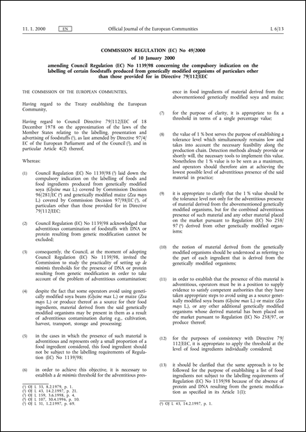 Commission Regulation (EC) No 49/2000 of 10 January 2000 amending Council Regulation (EC) No 1139/98 concerning the compulsory indication on the labelling of certain foodstuffs produced from genetically modified organisms of particulars other than those provided for in Directive 79/112/EEC (repealed)