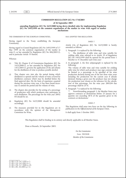 Commission Regulation (EC) No 1710/2003 of 26 September 2003 amending Regulation (EC) No 1623/2000 laying down detailed rules for implementing Regulation (EC) No 1493/1999 on the common organisation of the market in wine with regard to market mechanisms