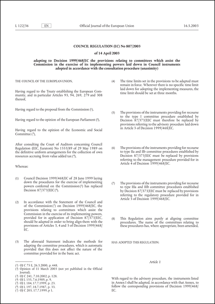 Council Regulation (EC) No 807/2003 of 14 April 2003 adapting to Decision 1999/468/EC the provisions relating to committees which assist the Commission in the exercise of its implementing powers laid down in Council instruments adopted in accordance with the consultation procedure (unanimity) (repealed)