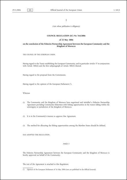 Council Regulation (EC) No 764/2006 of  22 May 2006  on the conclusion of the Fisheries Partnership Agreement between the European Community and the Kingdom of Morocco