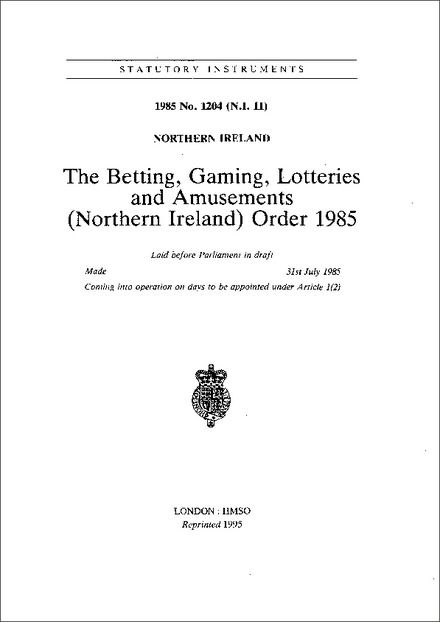 The Betting, Gaming, Lotteries and Amusements (Northern Ireland) Order 1985