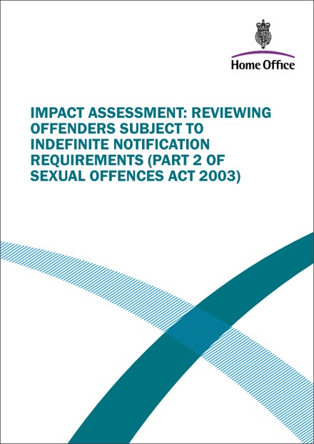 Impact Assessment: Reviewing offenders subject to indefinite notification requirements (Part 2 of Sexual Offences Act 2003)