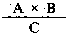 Formula - A multiply by B divide by C