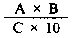 Formula - (A multiply by B) divide by (C multiply by 10)