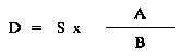 Formula - D equals S multiplied by (A divided by B)