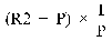 Formula - (R2 minus P) multiplied by (I divided by P)