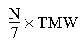 Formula - (N divided by 7) multiplied by TMW