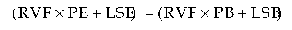 Formula - (RVF multiplied by PE plus LSE) minus (RVF multiplied by PB plus LSB)