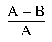 Formula - (A minus B) divided by A