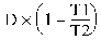 Formula - D multiplied by (1 minus (T1 divided by T2))