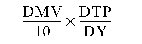 Formula - (DMV divided by 10) multiplied by (DTP divided by DY)