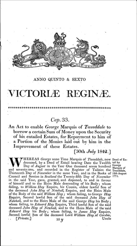 Marquis of Tweeddale's estate: enabling him to borrow a sum secured against his entailed estates for payment of the cost of improvements Act 1842
