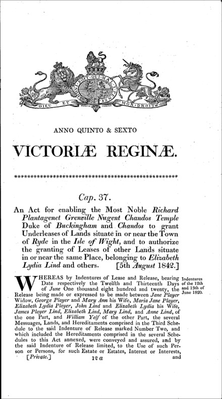 Enabling the Duke of Buckingham and Chandos to grant underleases of land in Ryde (Isle of Wight) (Hampshire), and authorizing leases of land, in the same area, belonging to Elizabeth Lind and others Act 1842