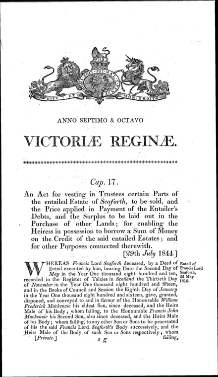 Vesting part of the estate of Seaforth in trustees, to be sold for discharge of debts and enabling the heiress in possession to secure a loan against the estate Act 1844