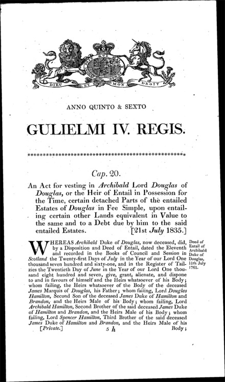 Lord Douglas's estate: vesting in him, or the heir of entail for the time being, parts of the entailed estate of Douglas, upon other lands being entailed Act 1835