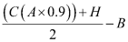 (C(A x 0.9)/2))-B